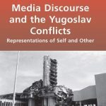 خرید و دانلود نسخه کامل کتاب Media Discourse and the Yugoslav Conflicts: Representations of Self and Other