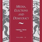خرید و دانلود نسخه کامل کتاب Media, Elections, And Democracy: Royal Commission on Electoral Reform