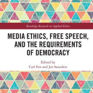 خرید و دانلود نسخه کامل کتاب Media Ethics, Free Speech, and the Requirements of Democracy