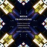 خرید و دانلود نسخه کامل کتاب Media Franchising: Creative License and Collaboration in the Culture Industries