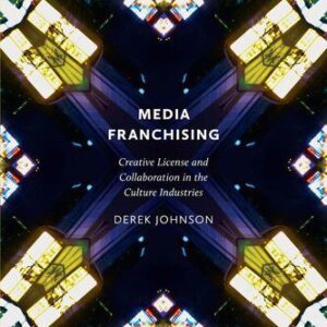 خرید و دانلود نسخه کامل کتاب Media Franchising: Creative License and Collaboration in the Culture Industries