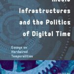 خرید و دانلود نسخه کامل کتاب Media Infrastructures And The Politics Of Digital Time: Essays On Hardwired Temporalities