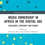 خرید و دانلود نسخه کامل کتاب Media Ownership in Africa in the Digital Age: Challenges, Continuity and Change