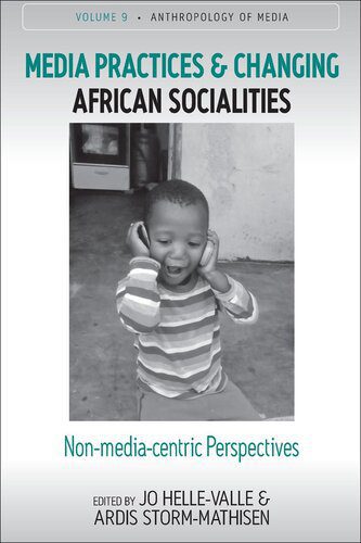 خرید و دانلود نسخه کامل کتاب Media Practices and Changing African Socialities: Non-media-centric Perspectives_68e52d3fd3a01.jpeg خرید و دانلود نسخه کامل کتاب Media Practices and Changing African Socialities: Non-media-centric Perspectives