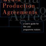 خرید و دانلود نسخه کامل کتاب Media Production Agreements: A User’s Guide for Film and Programme Makers