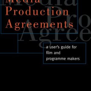 خرید و دانلود نسخه کامل کتاب Media Production Agreements: A User’s Guide for Film and Programme Makers