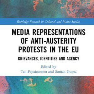 خرید و دانلود نسخه کامل کتاب Media Representations of Anti-Austerity Protests in the EU: Grievances, Identities and Agency