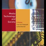 خرید و دانلود نسخه کامل کتاب Media technology and society : a history : from the telegraph to the Internet