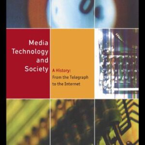 خرید و دانلود نسخه کامل کتاب Media technology and society : a history : from the telegraph to the Internet