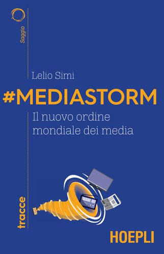 خرید و دانلود نسخه کامل کتاب #Mediastorm. Il nuovo ordine mondiale dei media_68e56b925d057.jpeg خرید و دانلود نسخه کامل کتاب #Mediastorm. Il nuovo ordine mondiale dei media