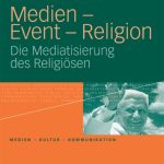 خرید و دانلود نسخه کامل کتاب Medien, Event und Religion: Die Mediatisierung des Religiösen