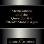 خرید و دانلود نسخه کامل کتاب Medievalism and the Quest for the Real Middle Ages