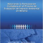 خرید و دانلود نسخه کامل کتاب Mejorando la Participación Ciudadana en el Proceso de Evaluación de Impacto Ambiental en Minería