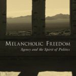 خرید و دانلود نسخه کامل کتاب Melancholic Freedom: Agency and the Spirit of Politics