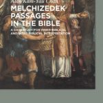 خرید و دانلود نسخه کامل کتاب Melchizedek Passages in the Bible: A Case Study for Inner-biblical and Inter-biblical Interpretation