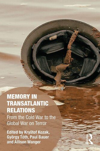 خرید و دانلود نسخه کامل کتاب Memory in Transatlantic Relations: From the Cold War to the Global War on Terror_68f67c61a0766.jpeg خرید و دانلود نسخه کامل کتاب Memory in Transatlantic Relations: From the Cold War to the Global War on Terror