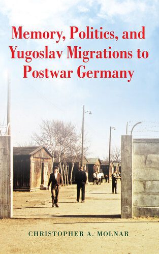 خرید و دانلود نسخه کامل کتاب Memory, Politics, and Yugoslav Migrations to Postwar Germany_68e3af2630ee5.jpeg خرید و دانلود نسخه کامل کتاب Memory, Politics, and Yugoslav Migrations to Postwar Germany