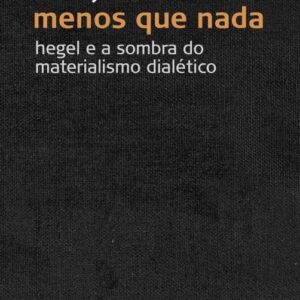 خرید و دانلود نسخه کامل کتاب Menos que nada: Hegel e a sombra do materialismo dialético