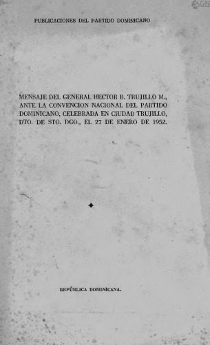 خرید و دانلود نسخه کامل کتاب Mensaje del general Héctor B. Trujillo M. ante la convención nacional del Partido Dominicano, celebrada en Ciudad Trujillo, dto. de Sto. Dgo., el 27 de enero de 1952_68e67a9bcc102.jpeg خرید و دانلود نسخه کامل کتاب Mensaje del general Héctor B. Trujillo M. ante la convención nacional del Partido Dominicano, celebrada en Ciudad Trujillo, dto. de Sto. Dgo., el 27 de enero de 1952