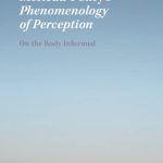 خرید و دانلود نسخه کامل کتاب Merleau-Ponty’s Phenomenology of Perception: On the Body Informed