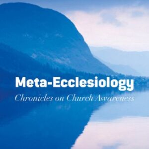 خرید و دانلود نسخه کامل کتاب Meta-Ecclesiology: Chronicles on Church Awareness