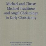 خرید و دانلود نسخه کامل کتاب Michael and Christ: Michael Traditions and Angel Christology in Early Christianity
