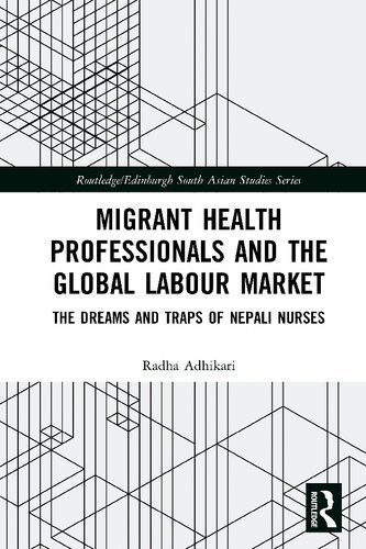 خرید و دانلود نسخه کامل کتاب Migrant Health Professionals and the Global Labour Market: The Dreams and Traps of Nepali Nurses_68f84641922ab.jpeg خرید و دانلود نسخه کامل کتاب Migrant Health Professionals and the Global Labour Market: The Dreams and Traps of Nepali Nurses