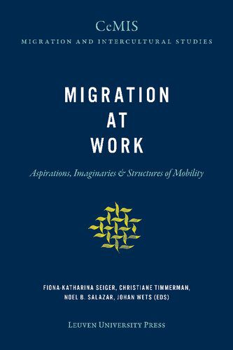 خرید و دانلود نسخه کامل کتاب Migration at Work: Aspirations, Imaginaries & Structures of Mobility_68e3ab84e857f.jpeg خرید و دانلود نسخه کامل کتاب Migration at Work: Aspirations, Imaginaries & Structures of Mobility