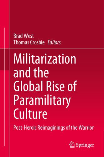 خرید و دانلود نسخه کامل کتاب Militarization and the Global Rise of Paramilitary Culture: Post-Heroic Reimaginings of the Warrior_68e5c3d7043e4.jpeg خرید و دانلود نسخه کامل کتاب Militarization and the Global Rise of Paramilitary Culture: Post-Heroic Reimaginings of the Warrior