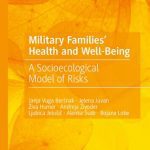 خرید و دانلود نسخه کامل کتاب Military Families’ Health and Well-Being: A Socioecological Model of Risks