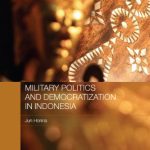 خرید و دانلود نسخه کامل کتاب Military Politics and Democratization in Indonesia