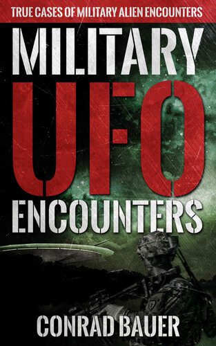 خرید و دانلود نسخه کامل کتاب Military UFO Encounters: True Cases of Military Alien Encounters_68e2e17e26bd9.jpeg خرید و دانلود نسخه کامل کتاب Military UFO Encounters: True Cases of Military Alien Encounters