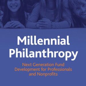 خرید و دانلود نسخه کامل کتاب Millennial Philanthropy: Next Generation Fund Development for Professionals and Nonprofits