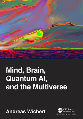 خرید و دانلود نسخه کامل کتاب Mind, Brain, Quantum AI, and the Multiverse_68fb36d96a9f4.jpeg خرید و دانلود نسخه کامل کتاب Mind, Brain, Quantum AI, and the Multiverse