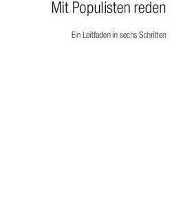 خرید و دانلود نسخه کامل کتاب Mit Populisten reden. Ein Leitfaden in sechs Schritten