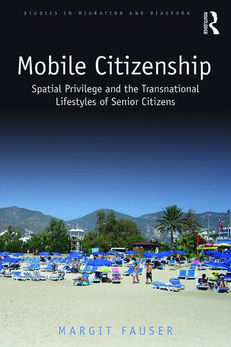 خرید و دانلود نسخه کامل کتاب Mobile Citizenship: Spatial Privilege and the Transnational Lifestyles of Senior Citizens_68e66749f2b76.jpeg خرید و دانلود نسخه کامل کتاب Mobile Citizenship: Spatial Privilege and the Transnational Lifestyles of Senior Citizens