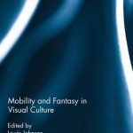 خرید و دانلود نسخه کامل کتاب Mobility and Fantasy in Visual Culture