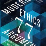خرید و دانلود نسخه کامل کتاب Modern Ethics in 77 Arguments – A Stone Reader