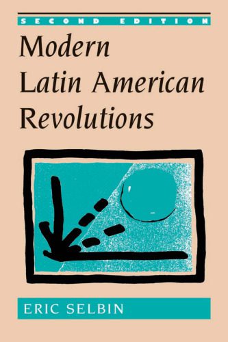خرید و دانلود نسخه کامل کتاب Modern Latin American Revolutions: Second Edition_68f7e65ae7ea7.jpeg خرید و دانلود نسخه کامل کتاب Modern Latin American Revolutions: Second Edition