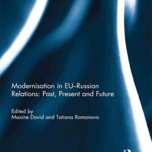 خرید و دانلود نسخه کامل کتاب Modernisation in EU-Russian Relations: Past, Present and Future