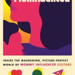 خرید و دانلود نسخه کامل کتاب Momfluenced: Inside the Maddening, Picture-Perfect World of Mommy Influencer Culture