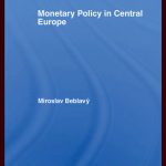 خرید و دانلود نسخه کامل کتاب Monetary Policy in Central Europe (Routledge International Stuidies in Money and Banking)