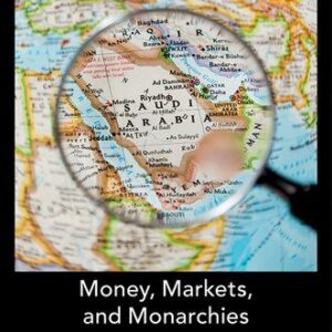 خرید و دانلود نسخه کامل کتاب Money, Markets, and Monarchies: The Gulf Cooperation Council and the Political Economy of the Contemporary Middle East