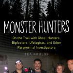خرید و دانلود نسخه کامل کتاب Monster Hunters: On the Trail with Ghost Hunters, Bigfooters, Ufologists, and Other Paranormal Investigators