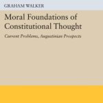 خرید و دانلود نسخه کامل کتاب Moral Foundations of Constitutional Thought: Current Problems, Augustinian Prospects
