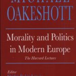 خرید و دانلود نسخه کامل کتاب Morality and Politics in Modern Europe: The Harvard Lectures (Selected Writings of Michael Oakeshott)