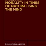 خرید و دانلود نسخه کامل کتاب Morality in Times of Naturalising the Mind