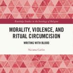 خرید و دانلود نسخه کامل کتاب Morality, Violence, and Ritual Circumcision: Writing with Blood