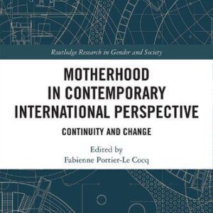 خرید و دانلود نسخه کامل کتاب Motherhood in Contemporary International Perspective: Continuity and Change