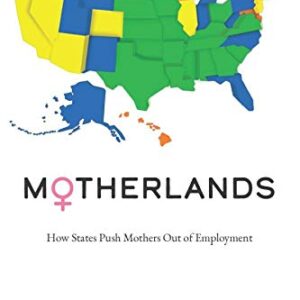 خرید و دانلود نسخه کامل کتاب Motherlands: How States Push Mothers Out of Employment